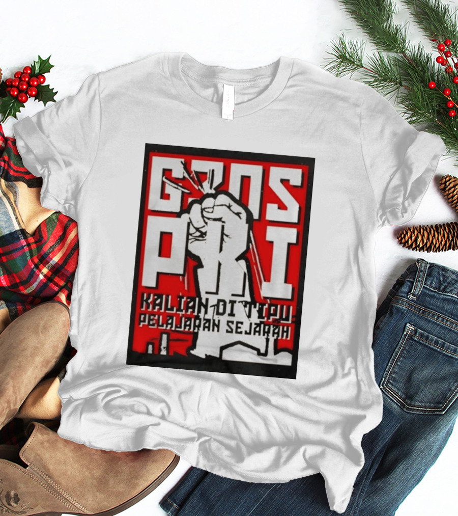 G30s PKI Kalian Di Tipu Pelajaran Sejarah T-Shirt
