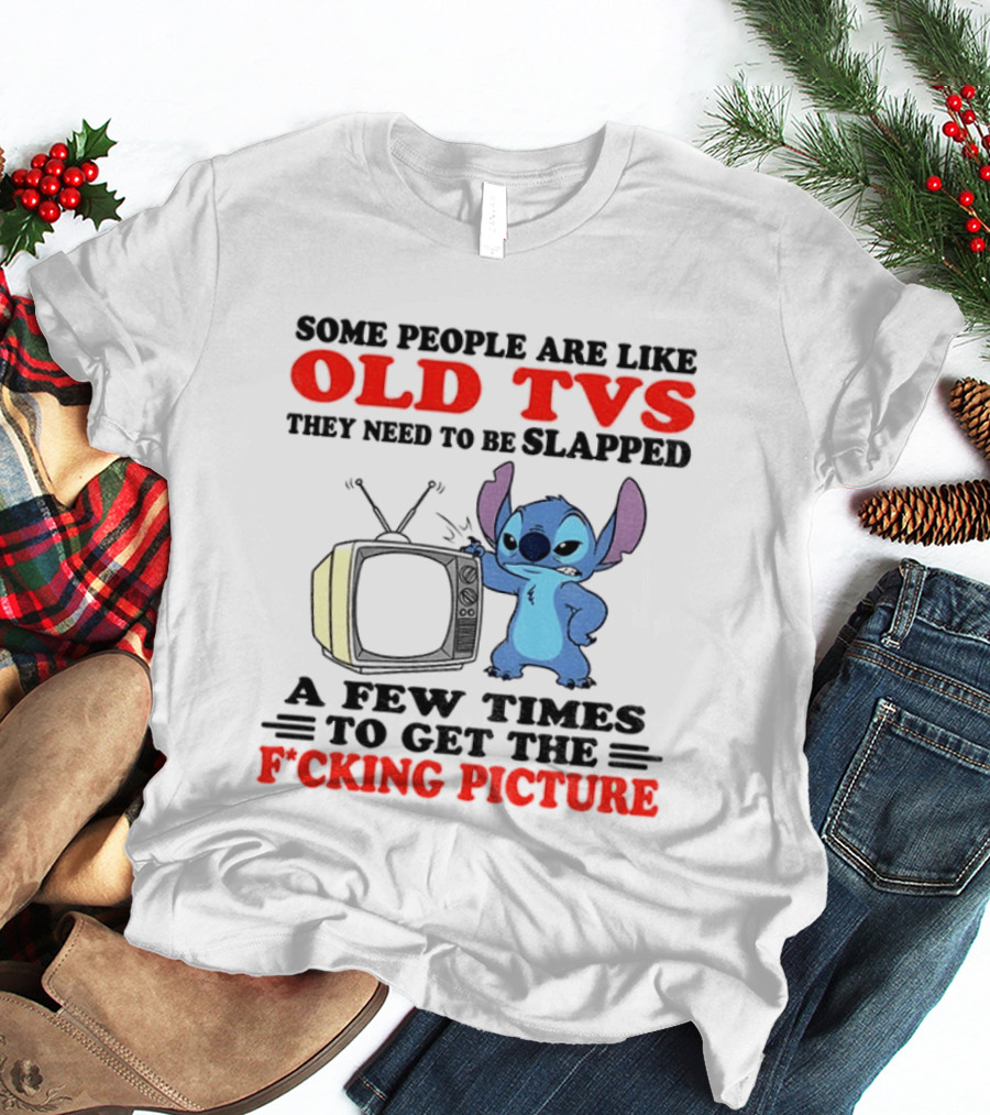 Some People Are Like Old TVs They Need To Be Slapped A Few Times To Get The Picture Stitch Vintage Humor T-Shirt