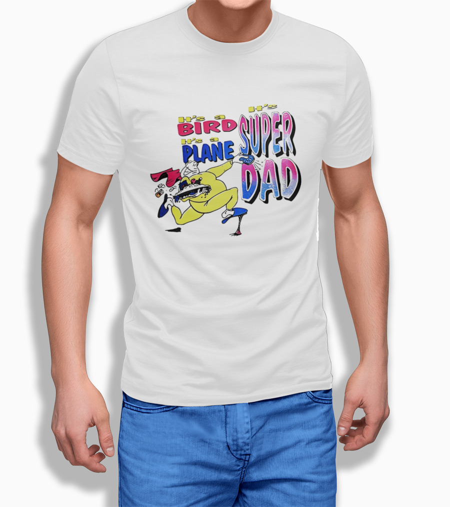 Super Dad It's A Bird It's A Plane Heroic Cartoon T-Shirt
