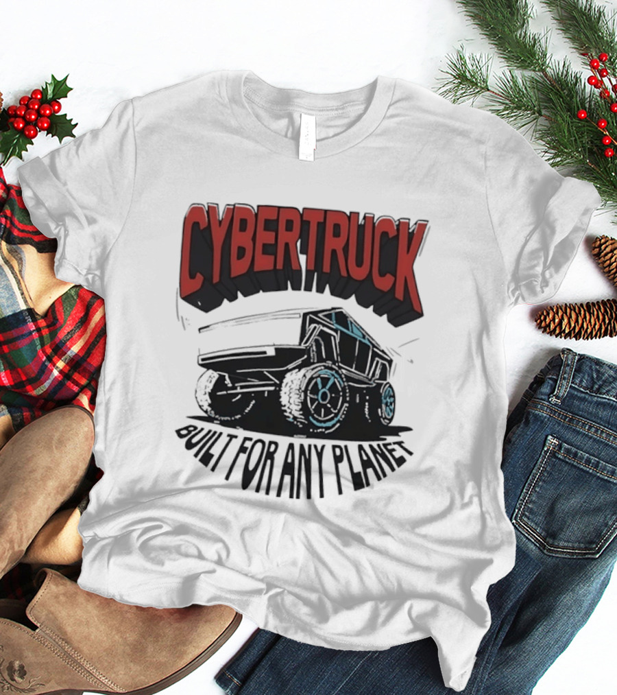 Cybertruck Built For Any Planet Electric Vehicle Adventure T-Shirt