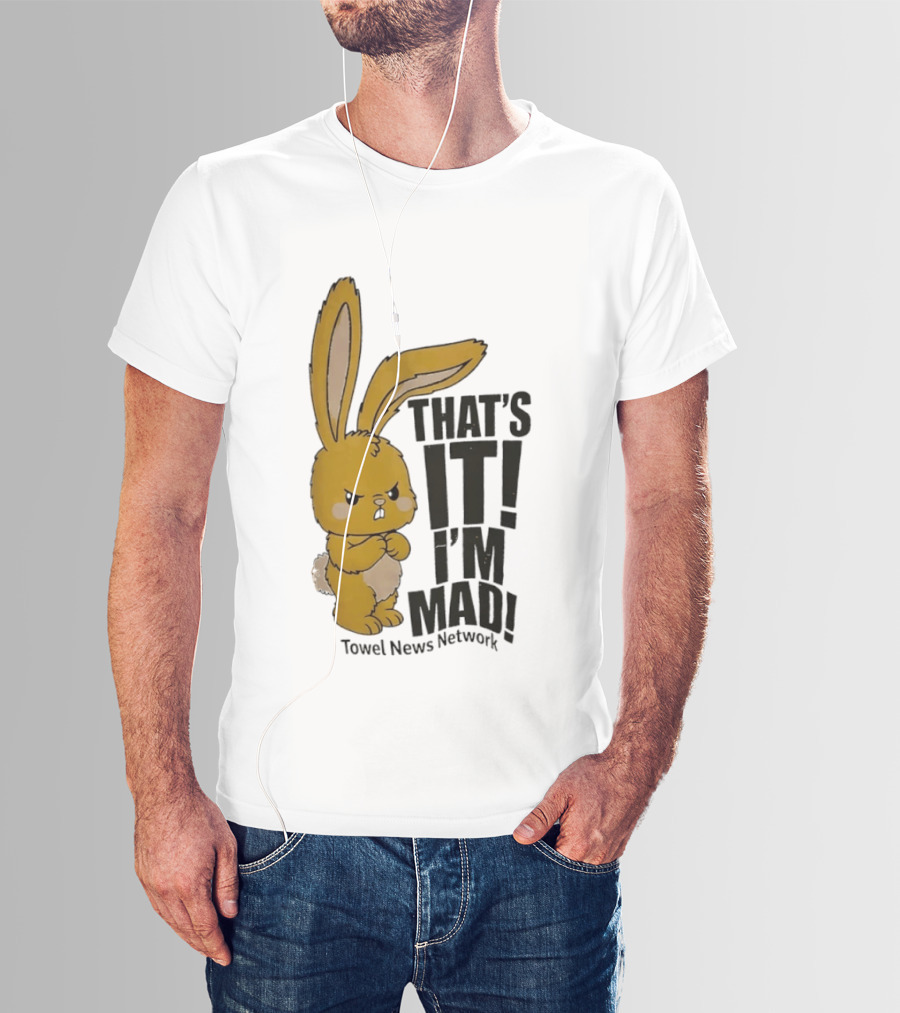 Angry Bunny Towel News Network That's It I'm Mad T-Shirt