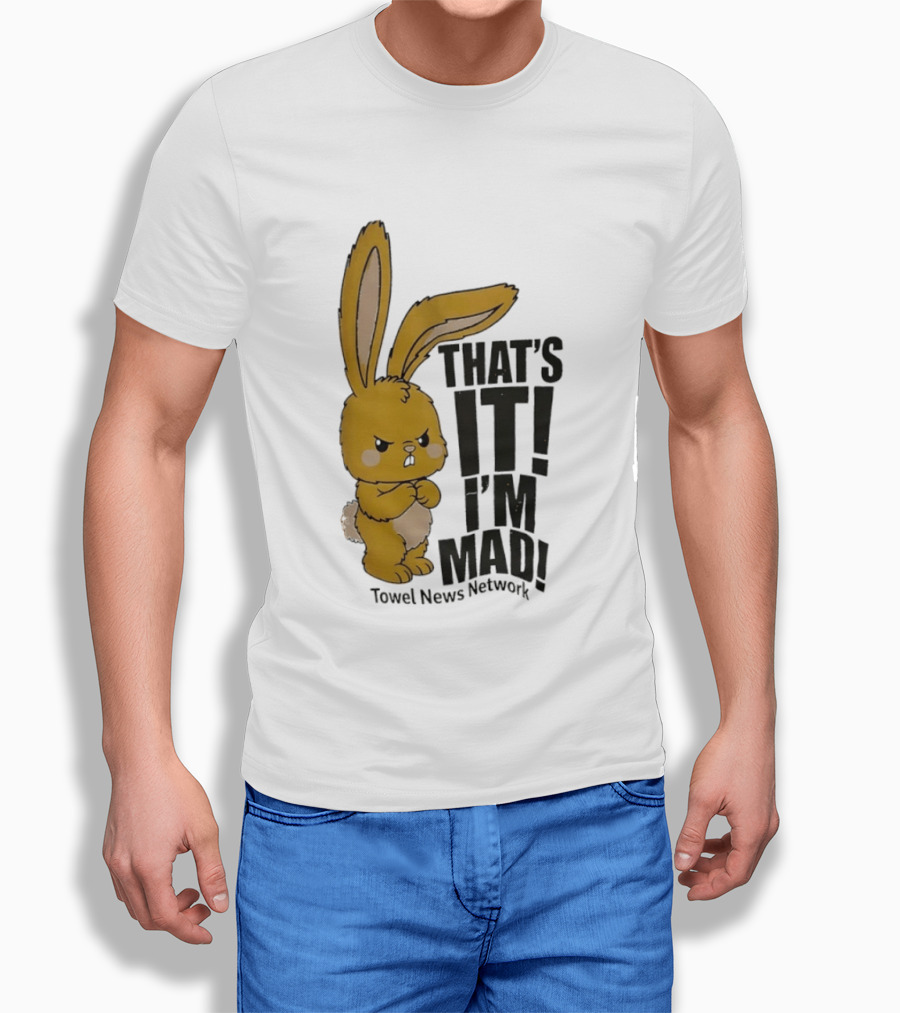 Angry Bunny Towel News Network That's It I'm Mad T-Shirt