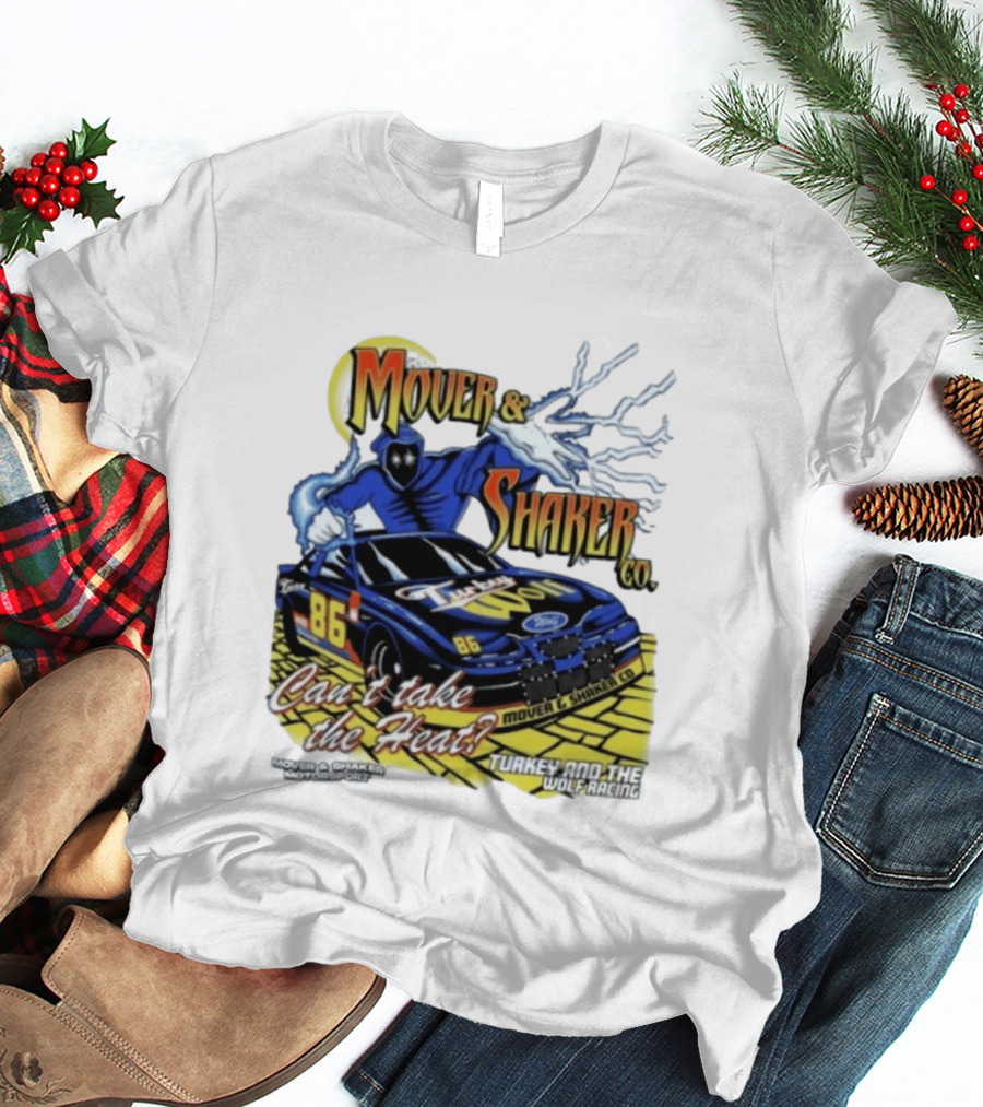 Mover & Shaker Co 86 Racing Car Can't Take The Heat Turkey And The Wolf Racing T-Shirt