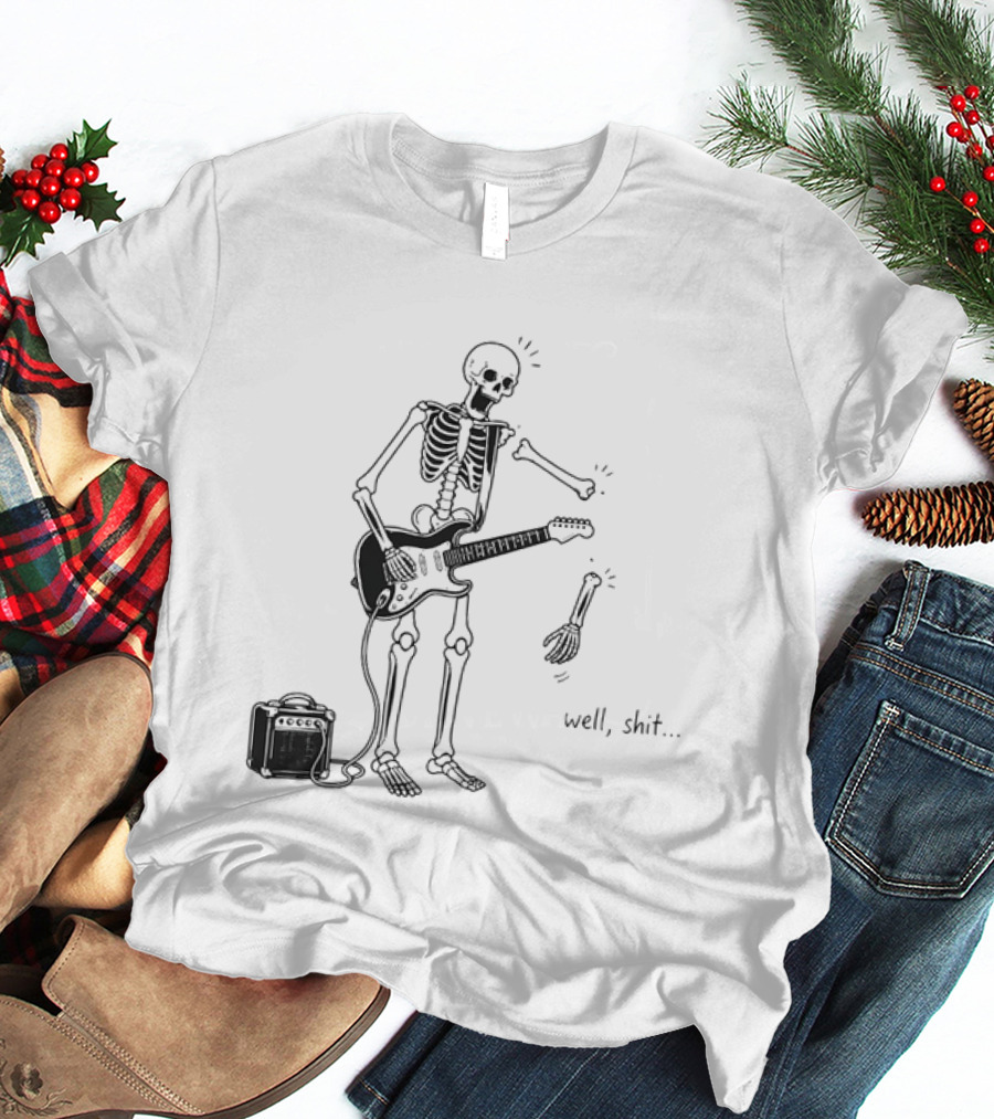 Well Shit Skeleton Guitar Arm Falling Off Cartoon T-Shirt
