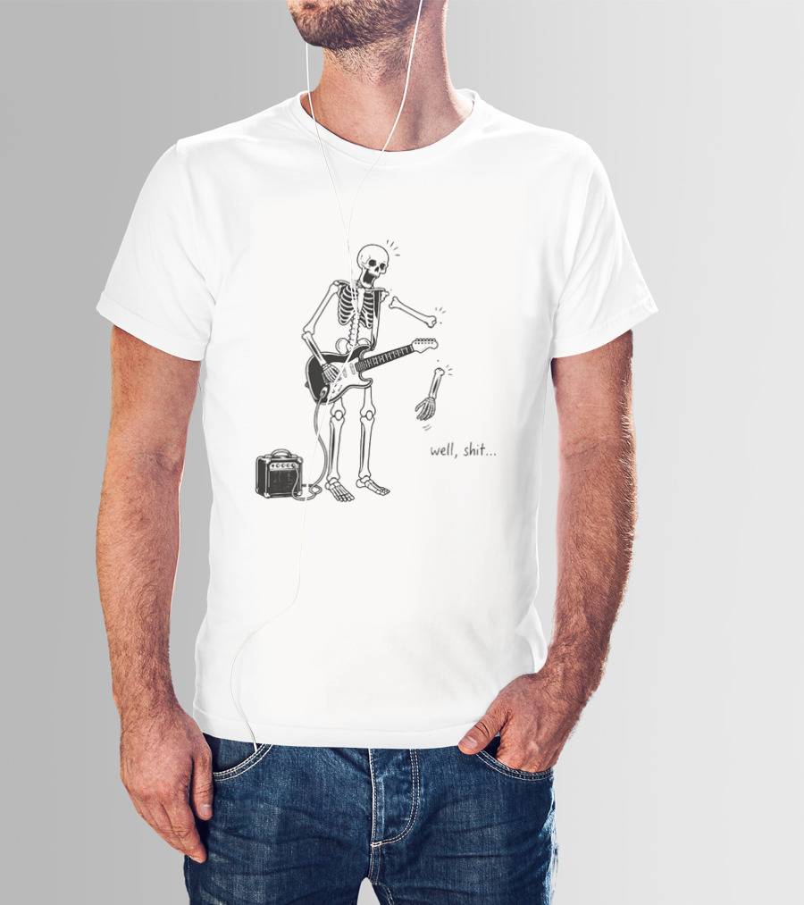 Well Shit Skeleton Guitar Arm Falling Off Cartoon T-Shirt