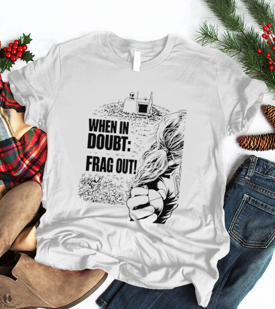 When In Doubt Frag Out Gaming Grenade Soldier Scene T-Shirt