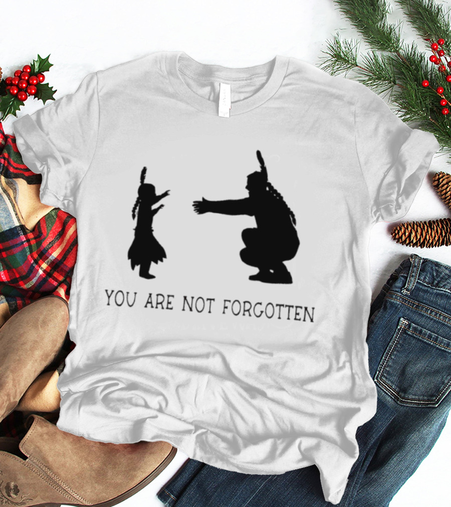 YOU ARE NOT FORGOTTEN Native American Family Reunion T-Shirt