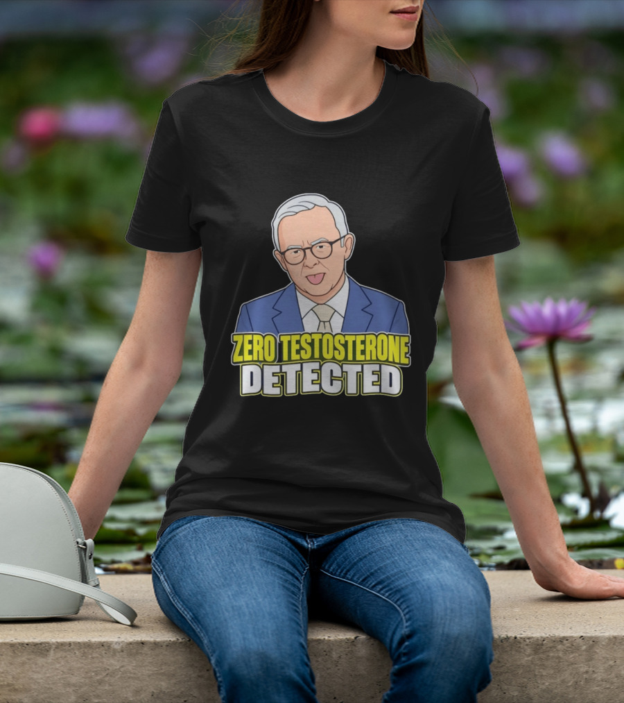 Anthony Albanese Cartoon Zero Testosterone Detected T-Shirt