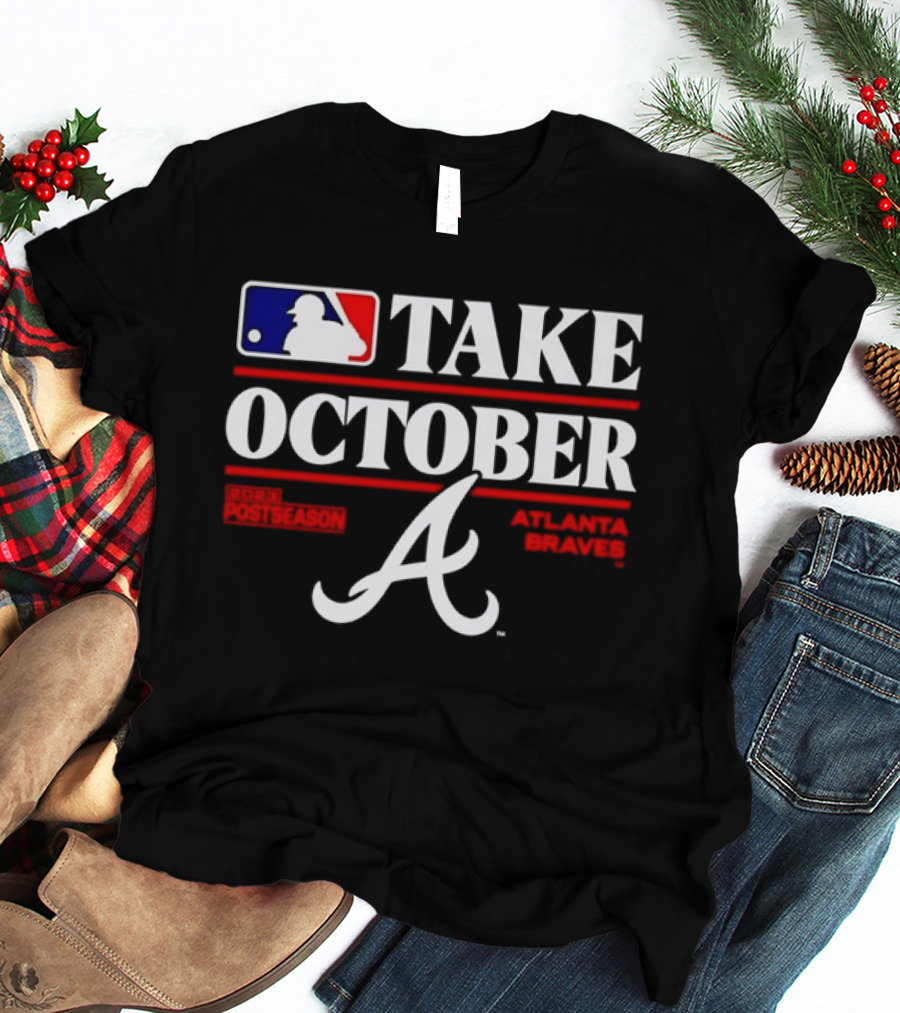 Atlanta Braves Take October 2023 Postseason MLB Playoffs T-Shirt
