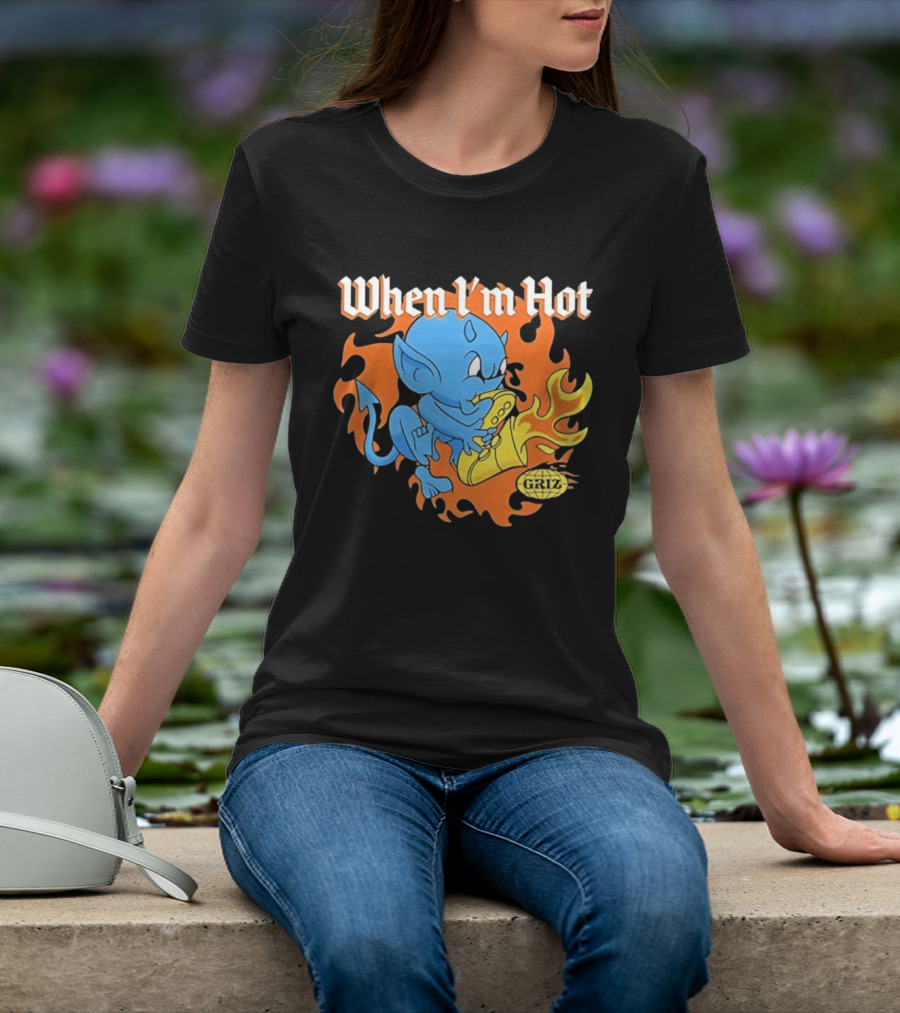 When I'm Hot Griz Saxophone Devil EDM Dubstep T-Shirt