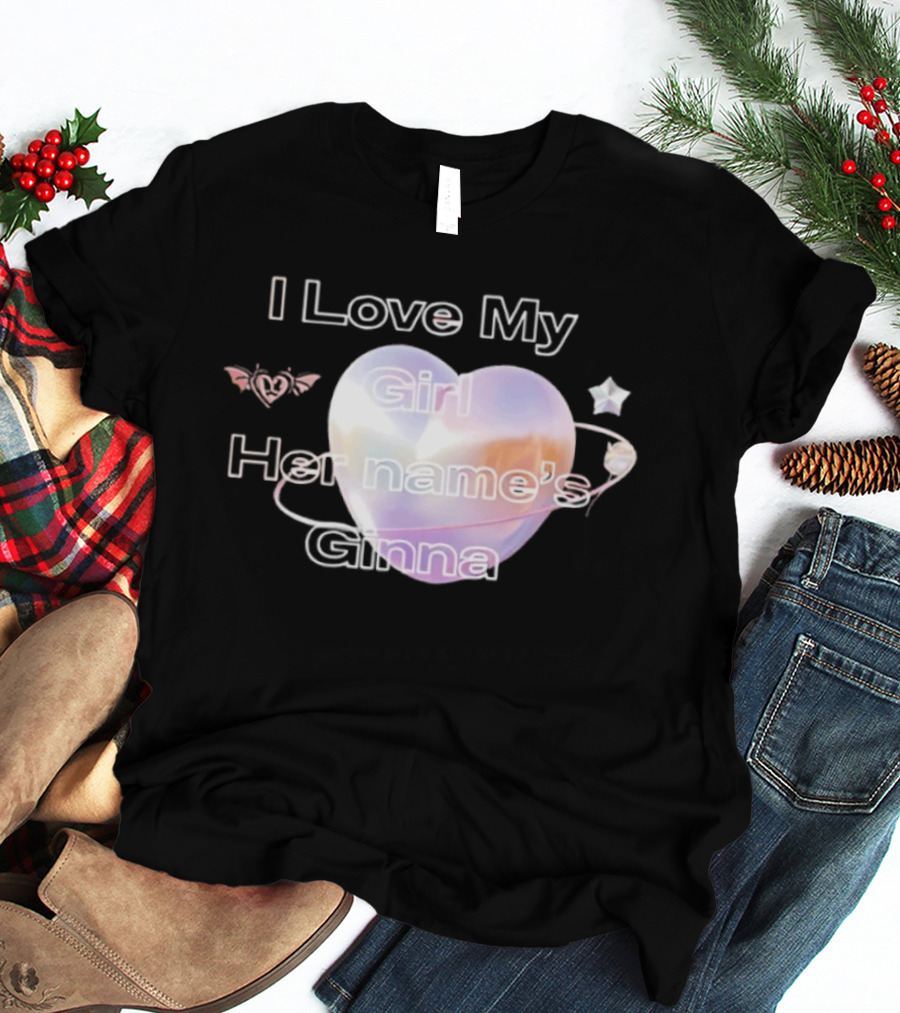 I Love My Girl Her Name's Ginna Heart And Stars T-Shirt