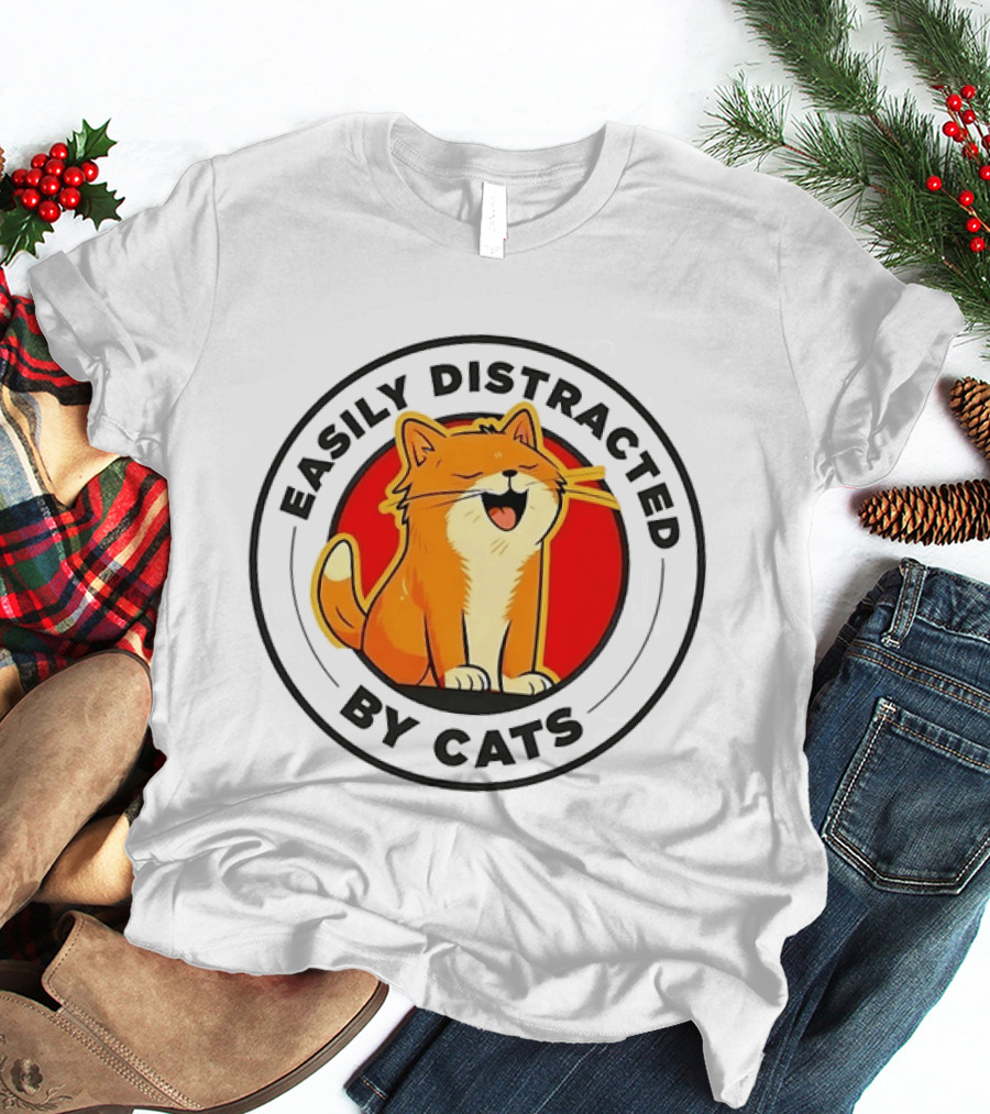 Easily Distracted By Cats Cute Kitten Lover T-Shirt