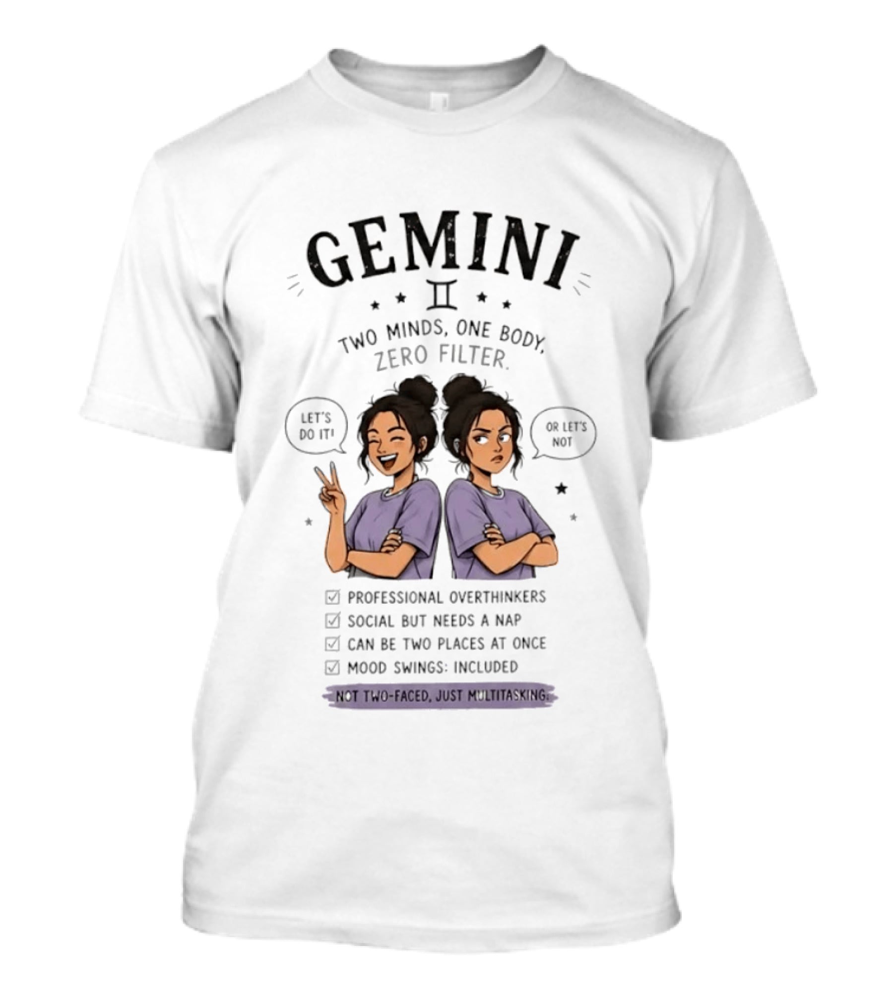 Gemini Two Minds One Body Zero Filter Professional Overthinkers Social Yet Needs A Nap Mood Swings Included Multitasking T-Shirt