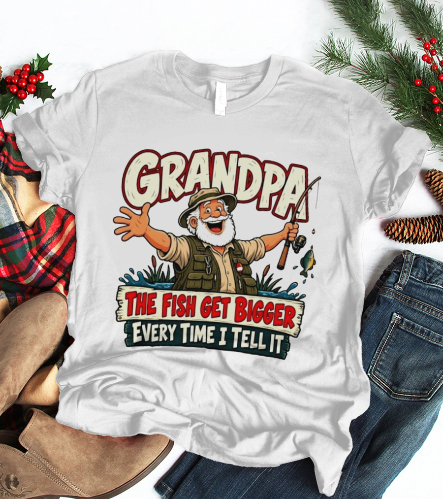 Grandpa The Fish Get Bigger Every Time I Tell It Fishing Humor T-Shirt