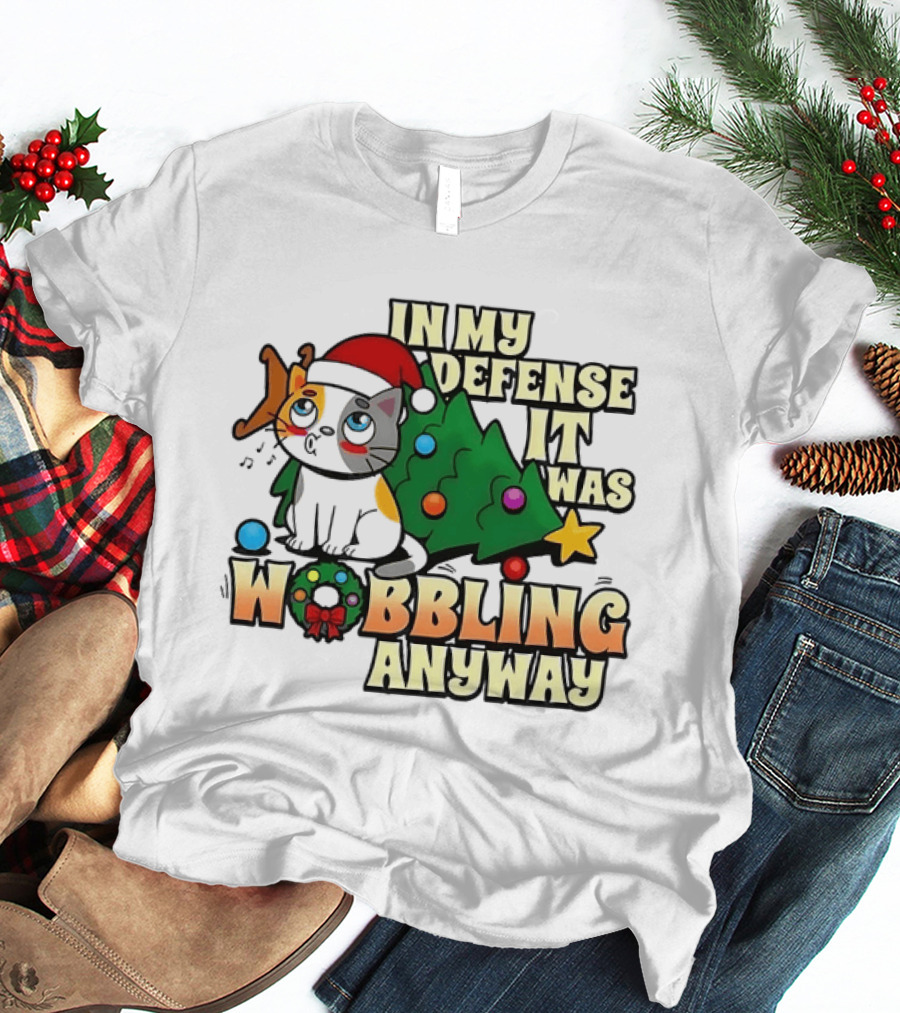 In My Defense It Was Wobbling Anyway Christmas Cat With Tree And Santa Hat T-Shirt