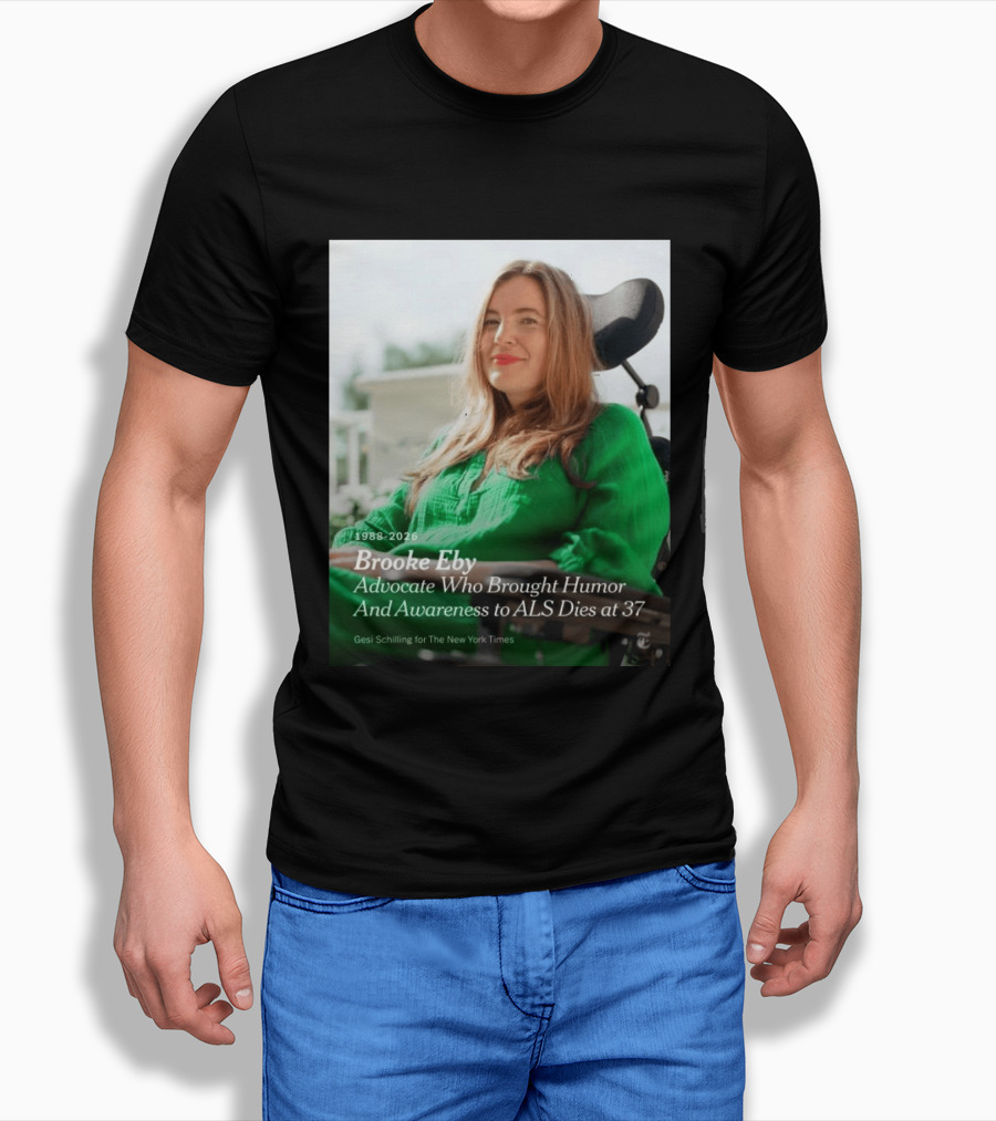 Brooke Eby 1988 2026 Humor And ALS Awareness Advocate Dies At 37 T-Shirt