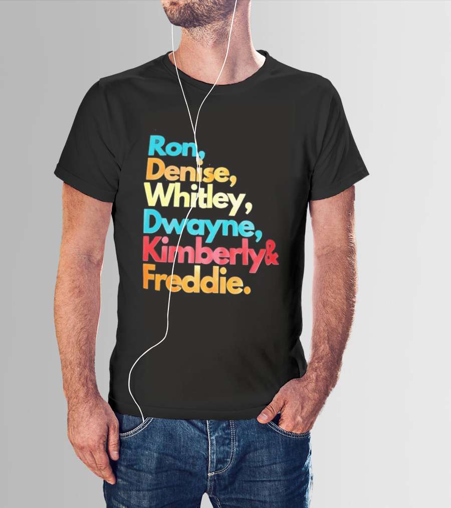 Ron Denise Whitley Dwayne Kimberly Freddie A Different World Names T-Shirt