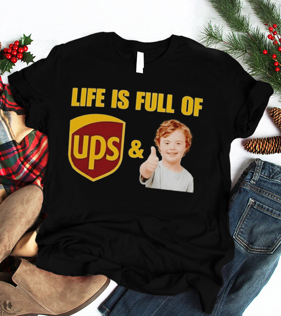 Life Is Full Of UPS And Downs Positive Message With Thumbs Up T-Shirt