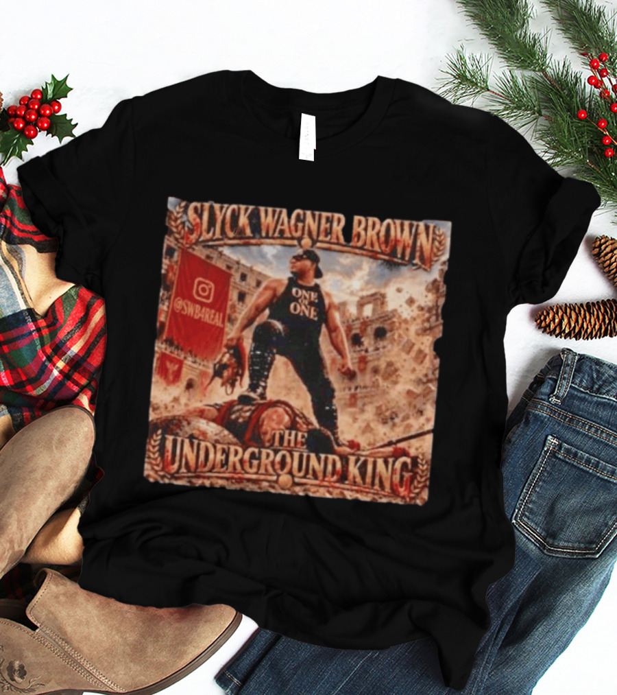 Slyck Wagner Brown One Of One The Underground King @SWBareal T-Shirt