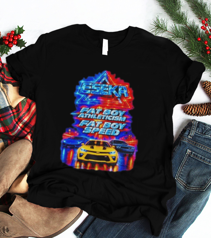 Eseka Fat Boy Athleticism And Fat Boy Speed Supercars T-Shirt