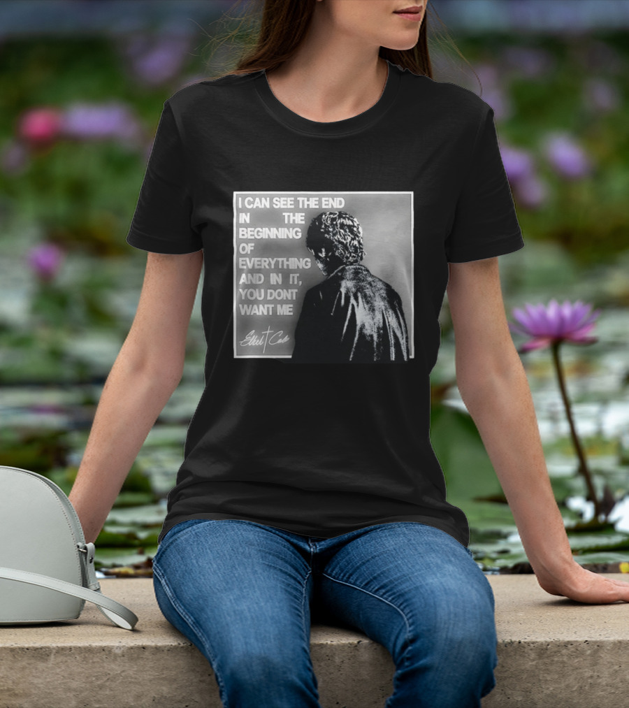 Ethel Cain I Can See The End In The Beginning Of Everything You Don't Want Me T-Shirt