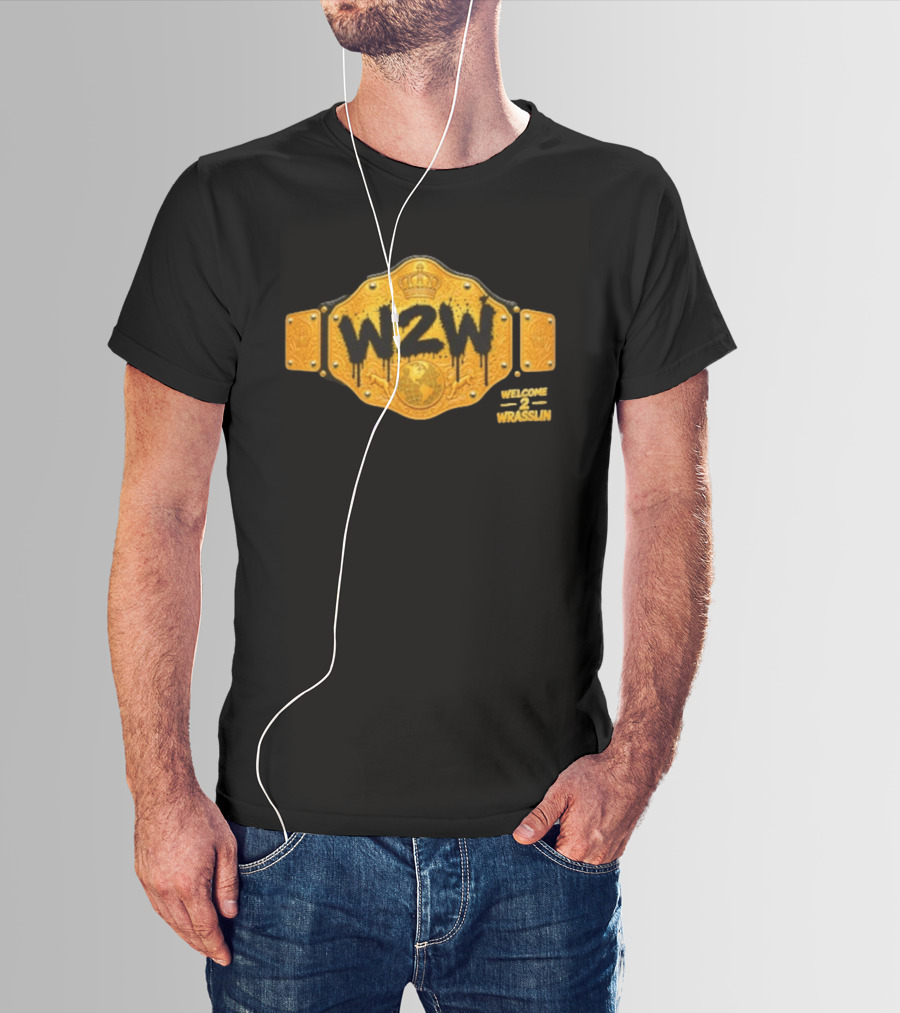 W2W Welcome 2 Wrasslin Big Gold Belt Championship T-Shirt