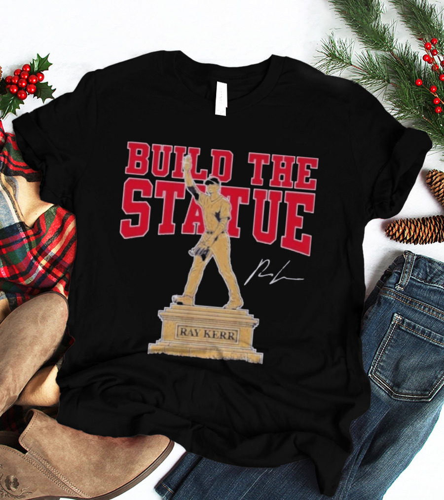 Build The Statue Ray Kerr Atlanta Braves T-Shirt