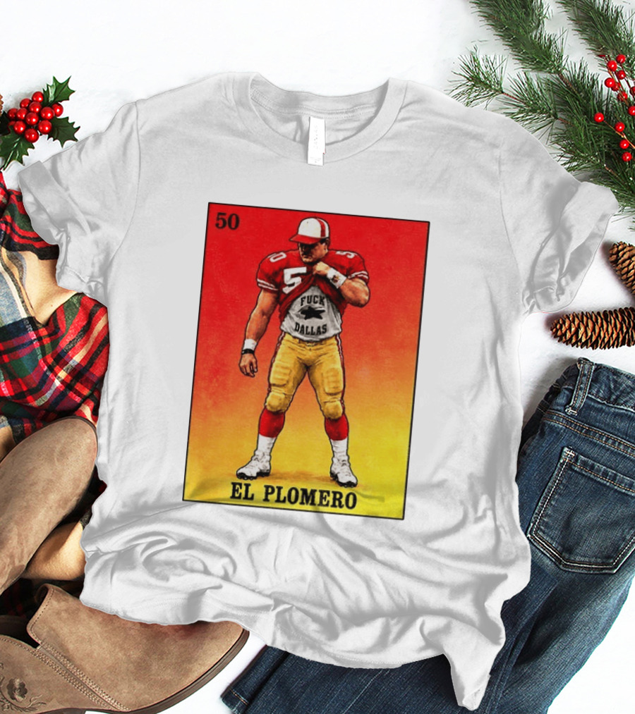 El Plomero 50 Loteria Card 49ers Vs Dallas Rivalry T-Shirt