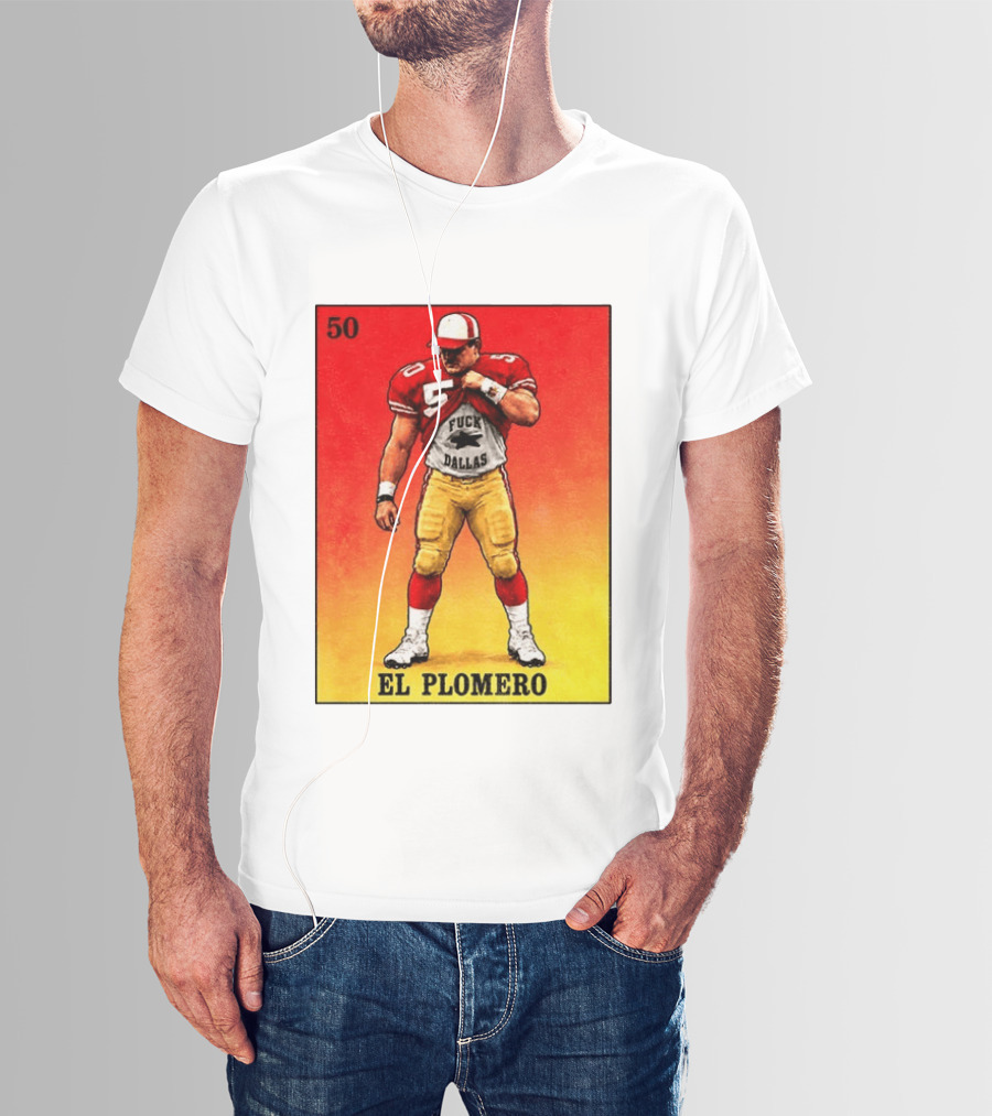 El Plomero 50 Loteria Card 49ers Vs Dallas Rivalry T-Shirt