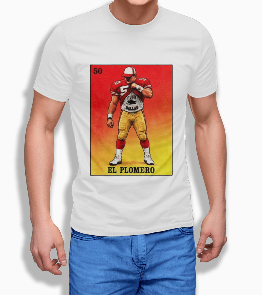 El Plomero 50 Loteria Card 49ers Vs Dallas Rivalry T-Shirt
