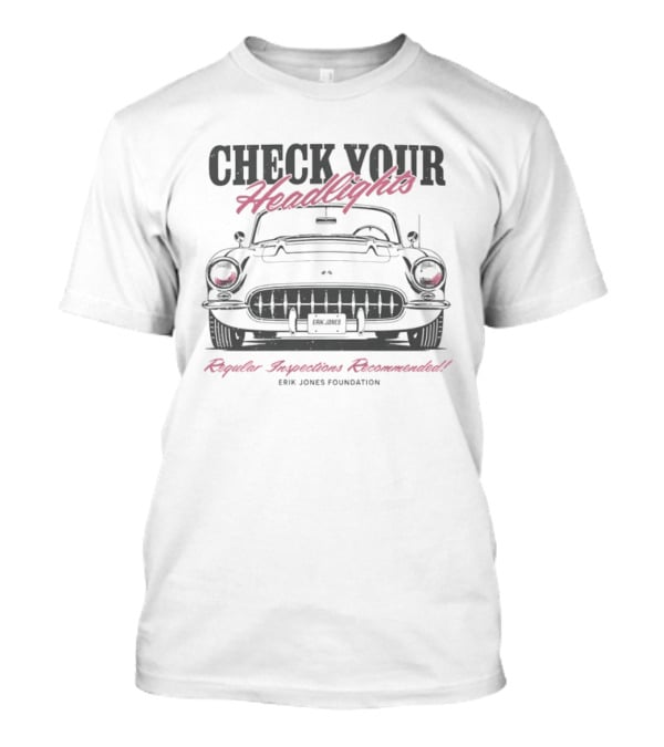 Erik Jones Foundation Check Your Headlights Regular Inspections Recommended Vintage Car T-Shirt