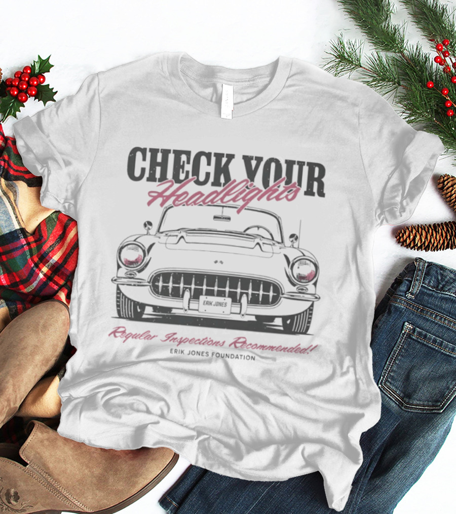 Erik Jones Foundation Check Your Headlights Regular Inspections Recommended Vintage Car T-Shirt