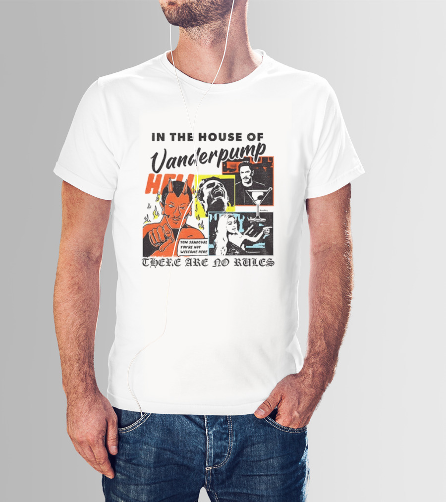 In The House Of Vanderpump Hell There Are No Rules T-Shirt