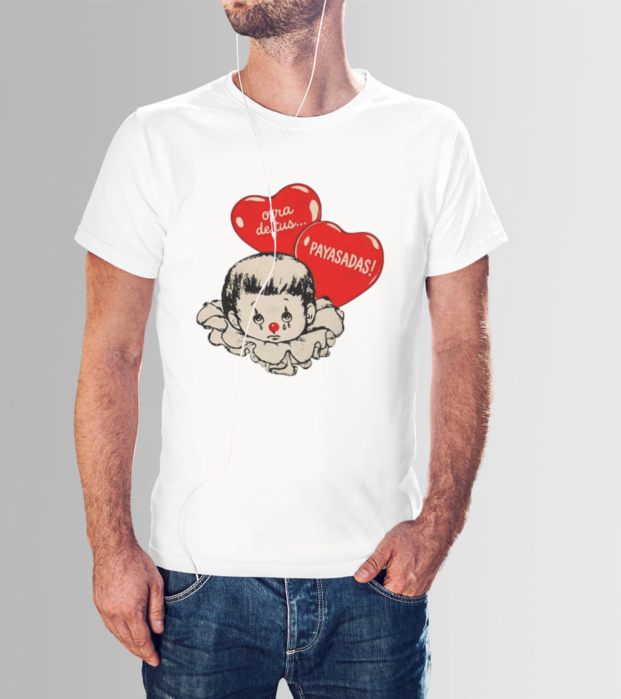 Otra De Tus Payasadas Sad Clown Heart Balloons T-Shirt