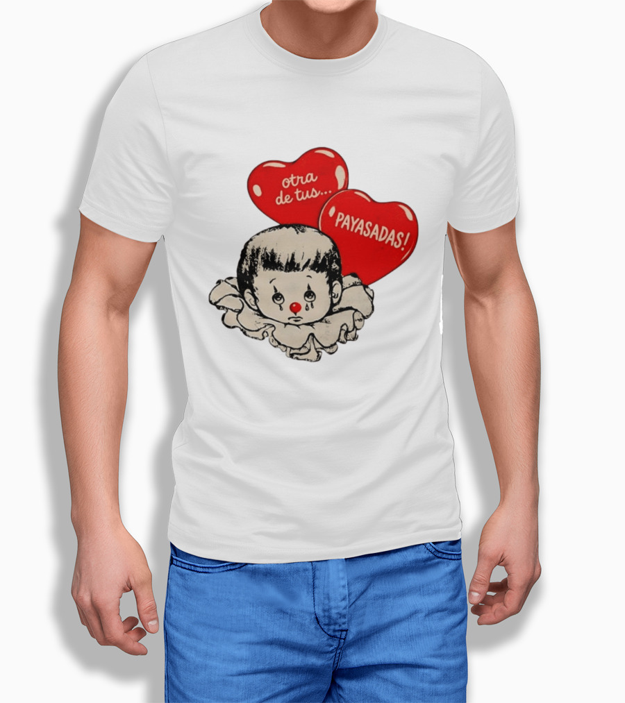 Otra De Tus Payasadas Sad Clown Heart Balloons T-Shirt