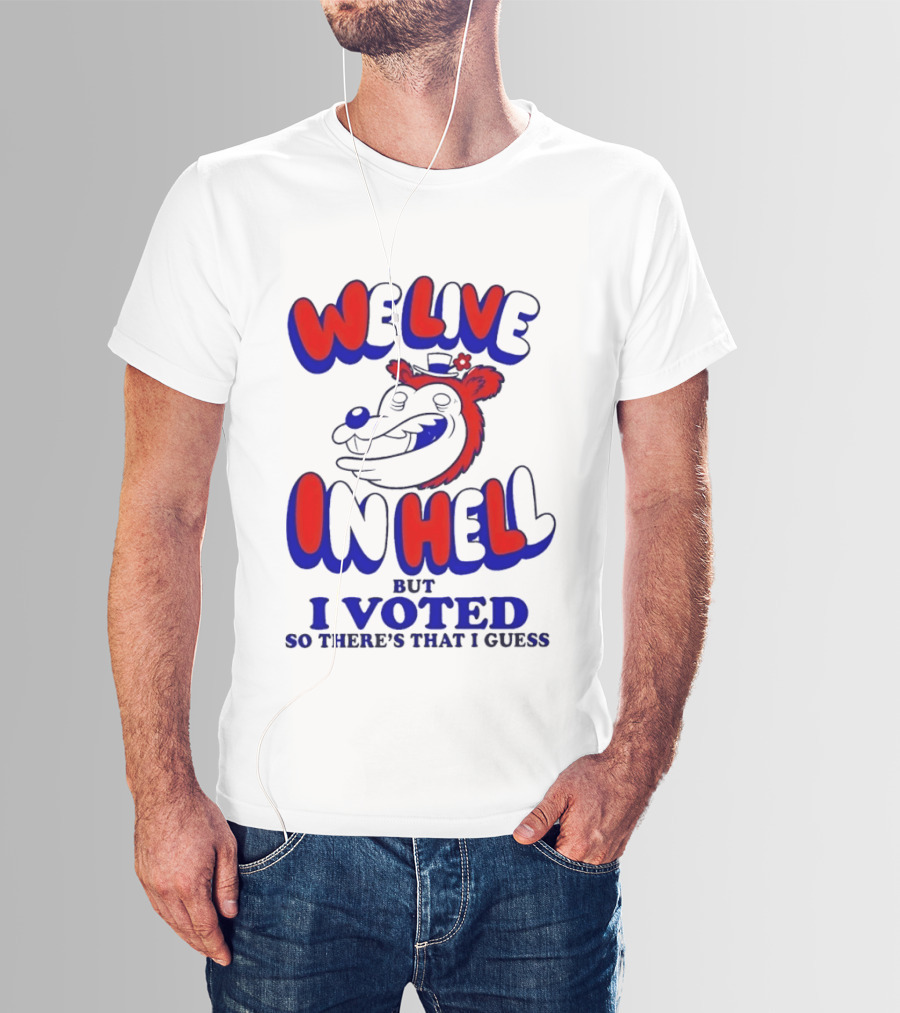 We Live In Hell Cartoon Character Voting T-Shirt