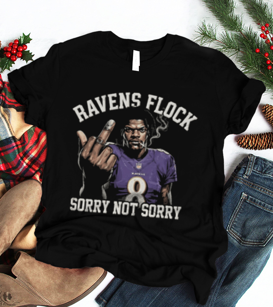 Ravens Flock Lamar Jackson 8 Sorry Not Sorry Smoking Middle Finger T-Shirt