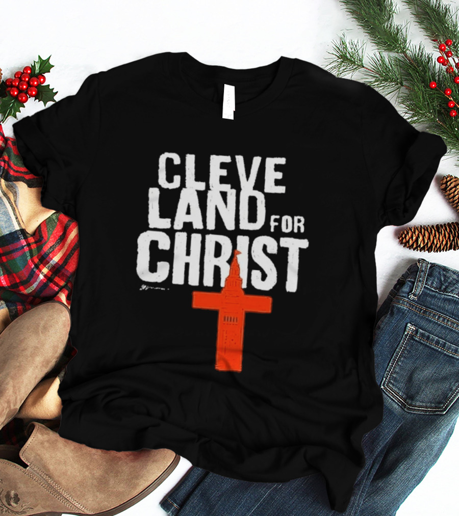 Cleveland Browns All I Need Is A Whole Lot Of Jesus Cleveland For Christ T-Shirt