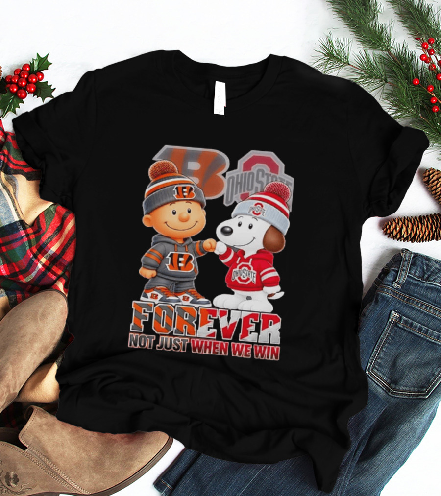 Snoopy Charlie Brown Cincinnati Bengals Ohio State Buckeyes Forever Not Just When We Win T-Shirt