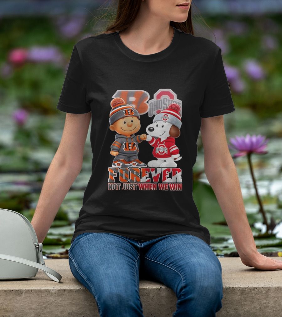 Snoopy Charlie Brown Cincinnati Bengals Ohio State Buckeyes Forever Not Just When We Win T-Shirt