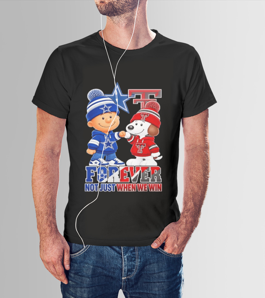 Snoopy Charlie Brown Dallas Cowboys Texas Tech Red Raiders Forever Not Just When We Win T-Shirt
