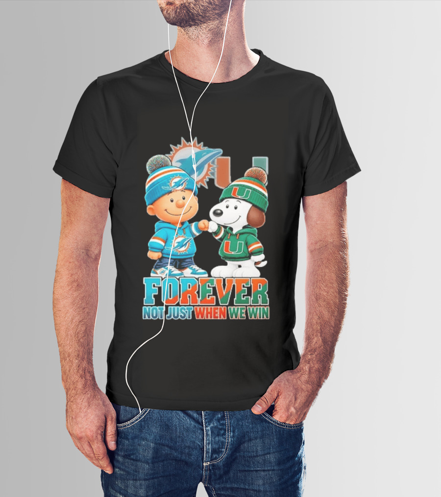 Miami Dolphins X Miami Hurricanes Snoopy Forever Not Just When We Win T-Shirt