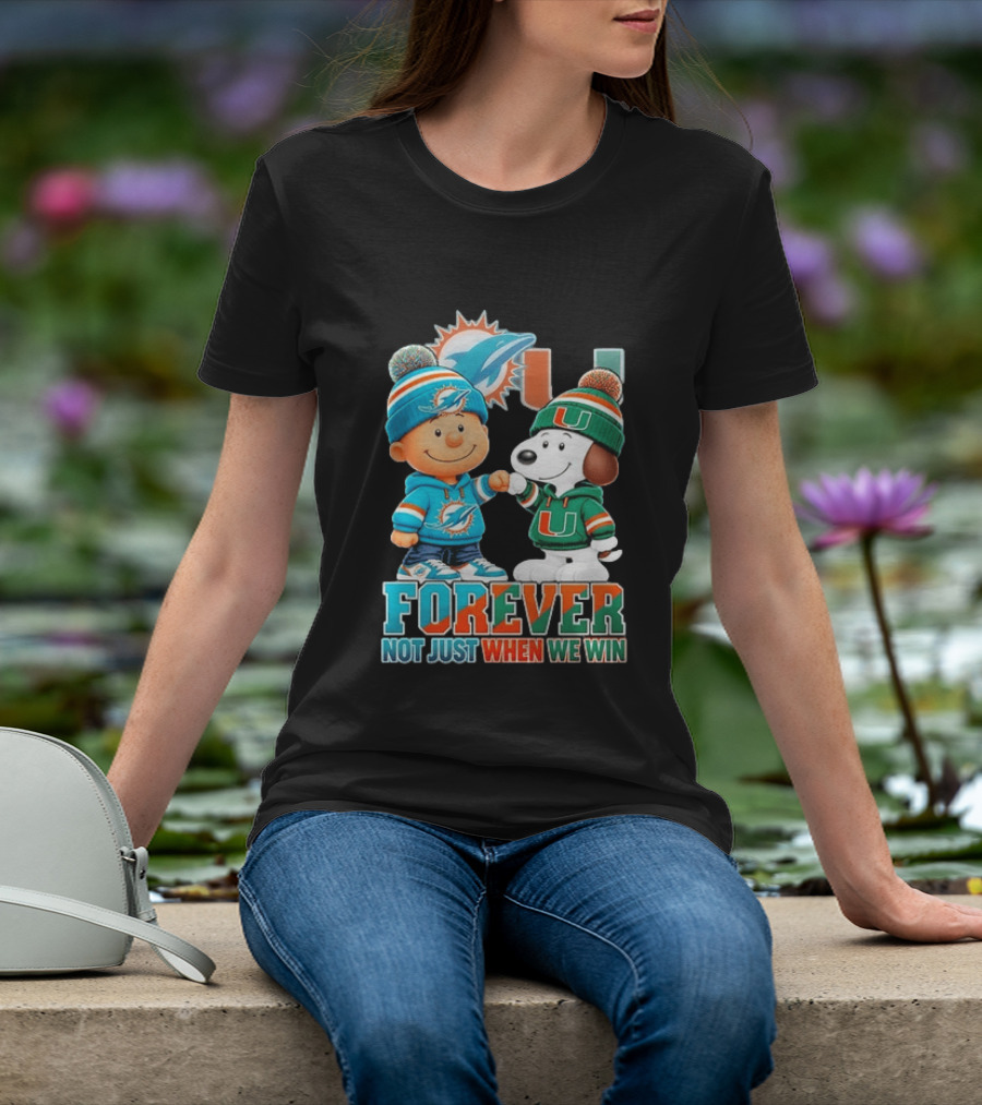 Miami Dolphins X Miami Hurricanes Snoopy Forever Not Just When We Win T-Shirt