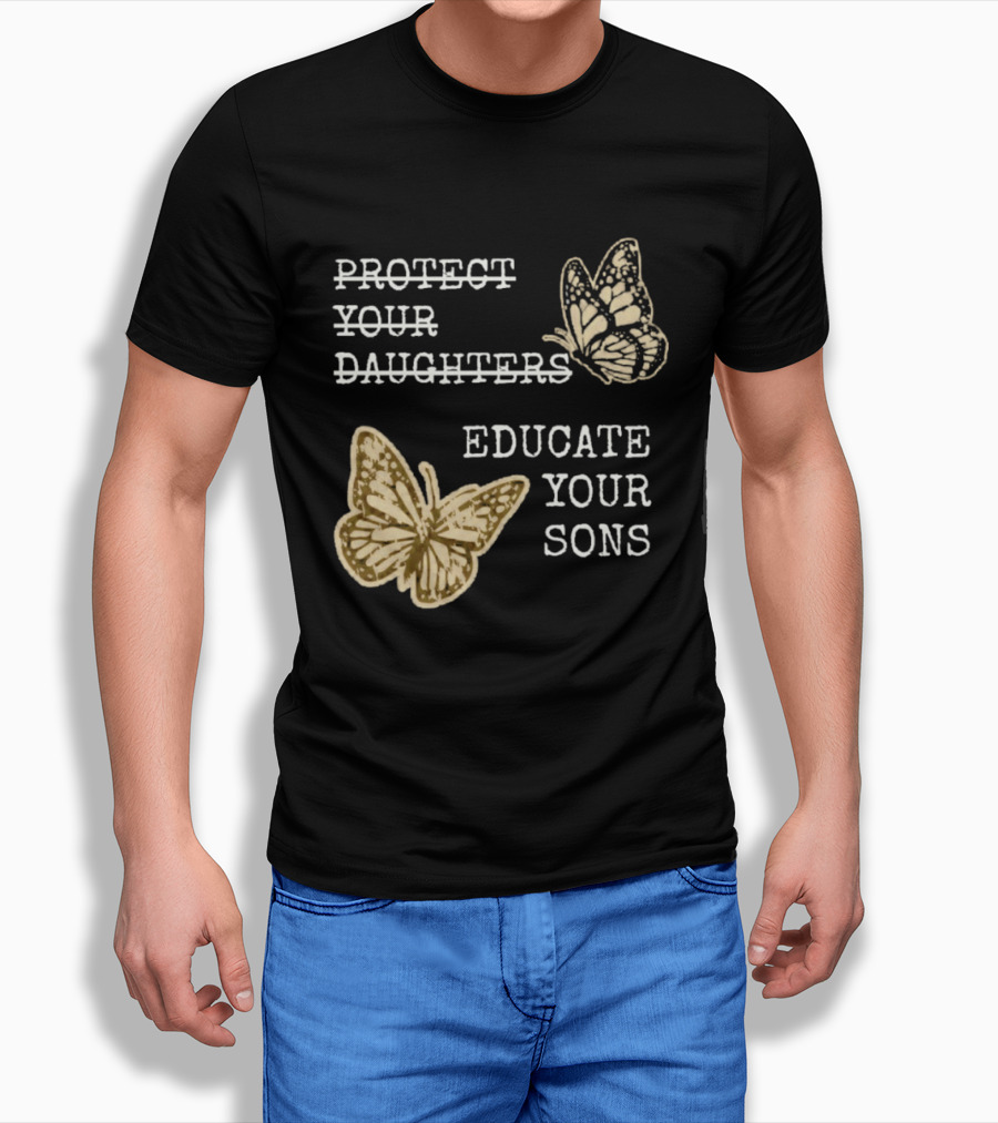 Protect Your Daughters Educate Your Sons Feminist Butterflies T-Shirt