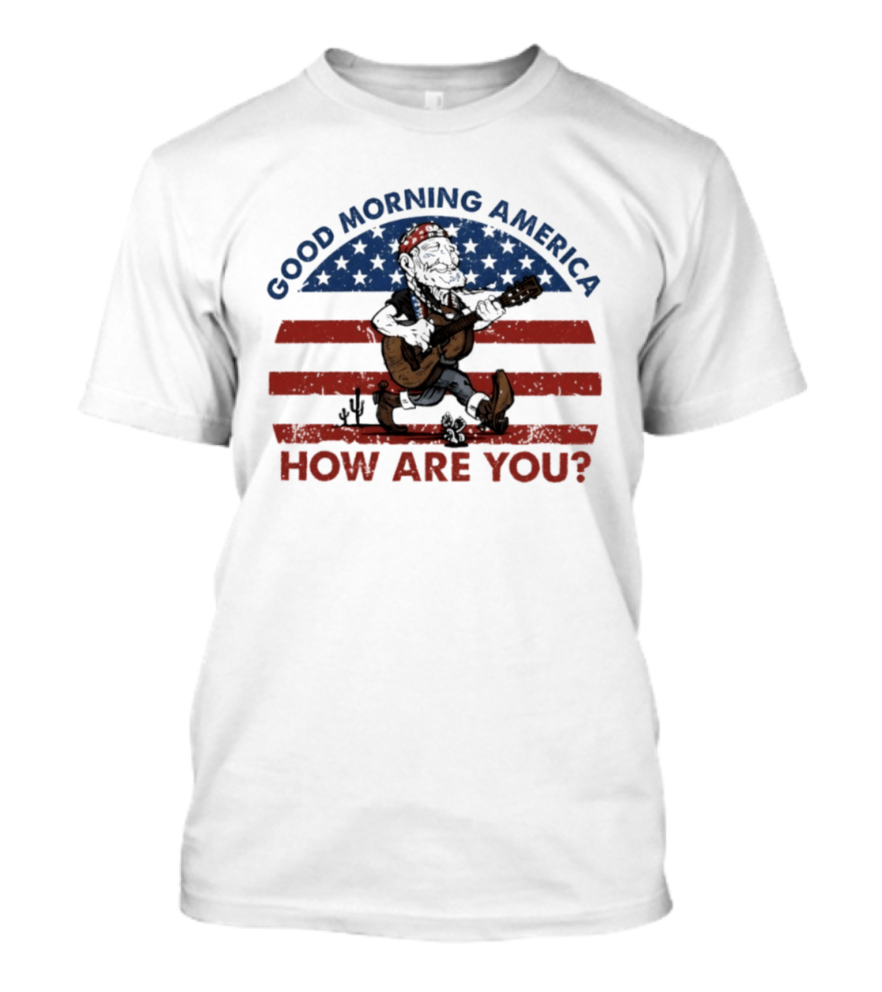 Good Morning America How Are You Willie Nelson Patriotic Guitar Desert Scene T-Shirt