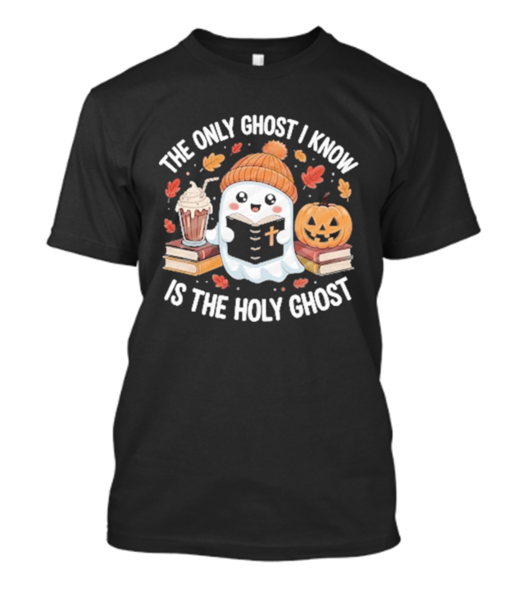 The Only Ghost I Know Is The Holy Ghost Pumpkin Hat Latte Autumn Leaves T-Shirt