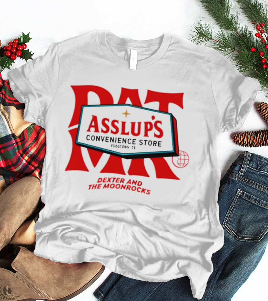 Dexter And The Moonrocks Pat Asslup's Convenience Store Frogtown TX T-Shirt
