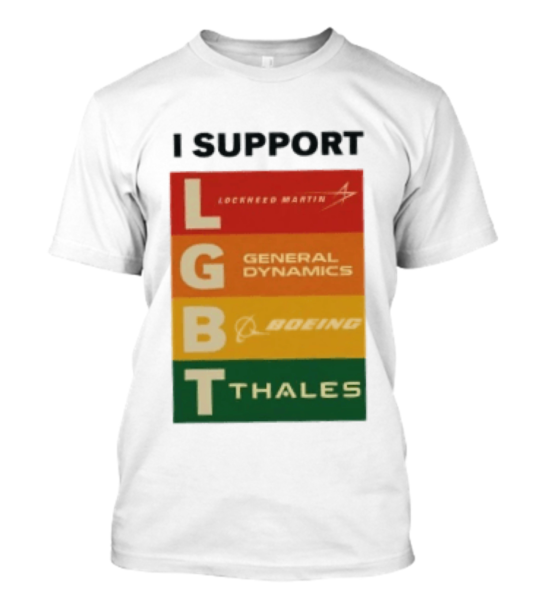 I Support Lockheed Martin General Dynamics Boeing Thales LGBT T-Shirt