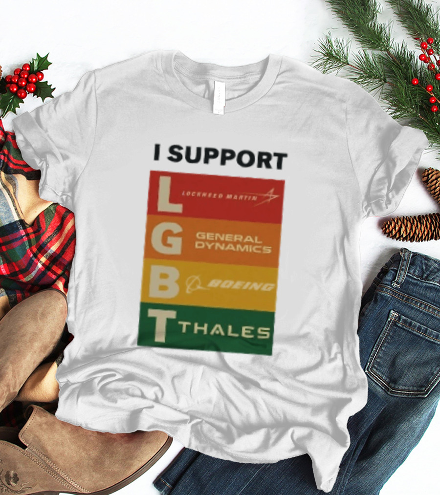 I Support Lockheed Martin General Dynamics Boeing Thales LGBT T-Shirt