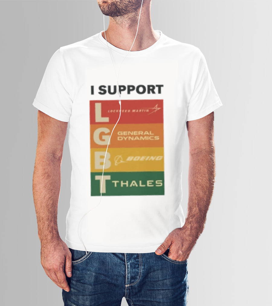 I Support Lockheed Martin General Dynamics Boeing Thales LGBT T-Shirt